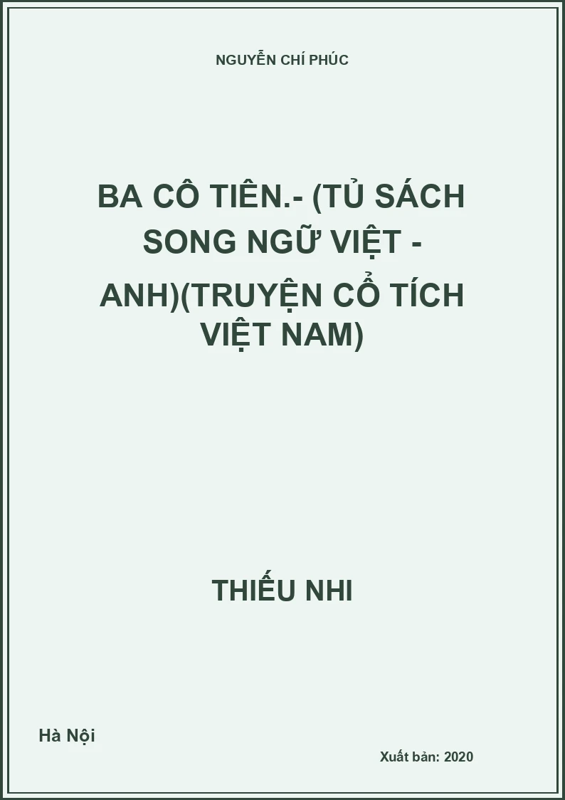 Ba cô tiên.- (Tủ sách song ngữ Việt - Anh)(Truyện cổ tích Việt Nam)