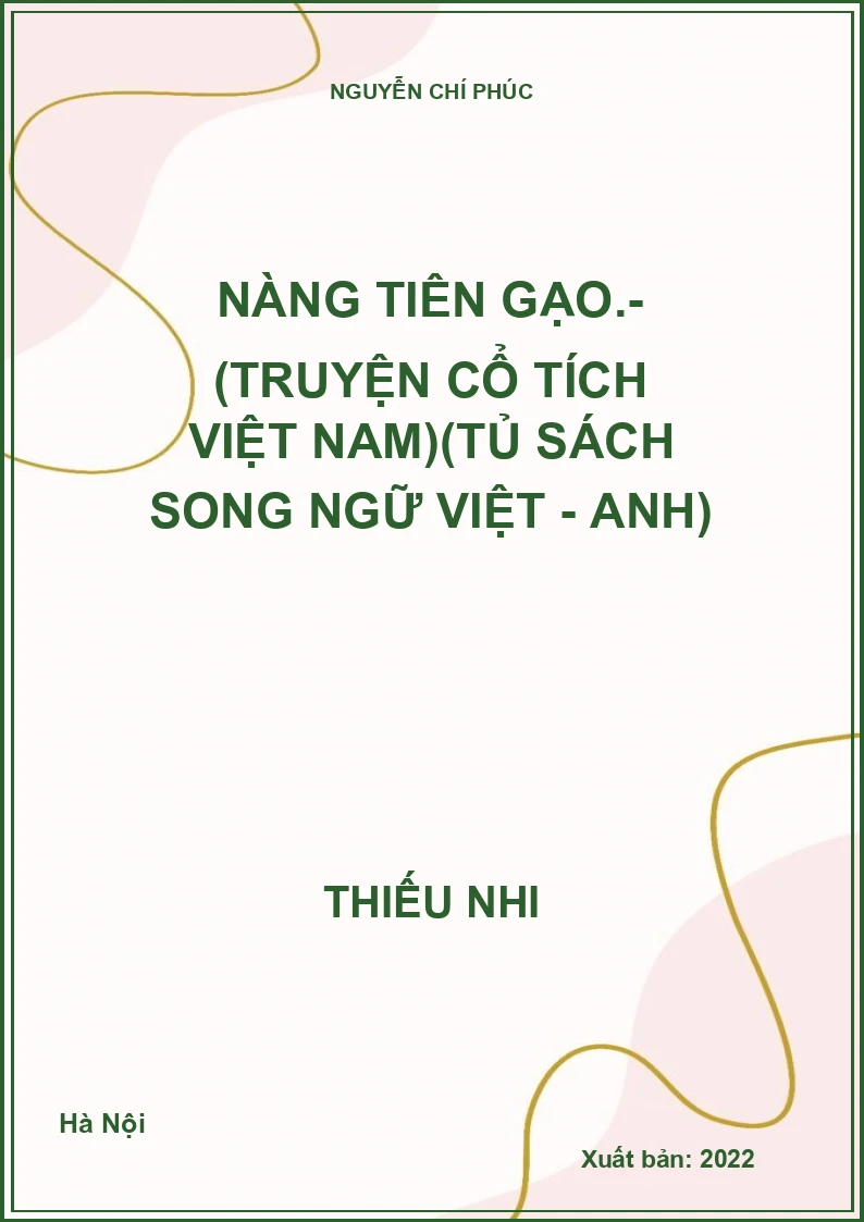 Nàng Tiên Gạo.- (Truyện cổ tích Việt Nam)(Tủ sách Song ngữ Việt - Anh)