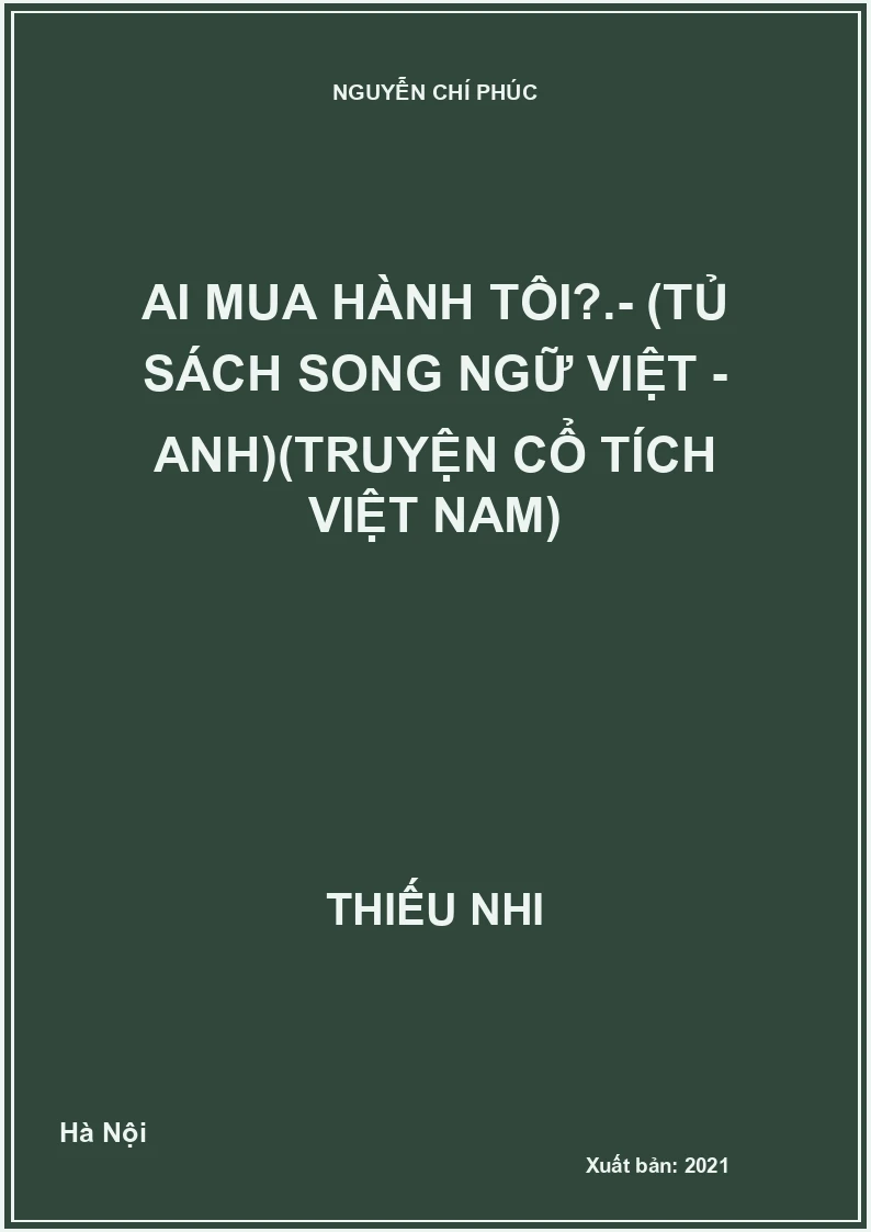 Ai mua hành tôi?.- (Tủ sách Song ngữ Việt - Anh)(Truyện cổ tích Việt Nam)
