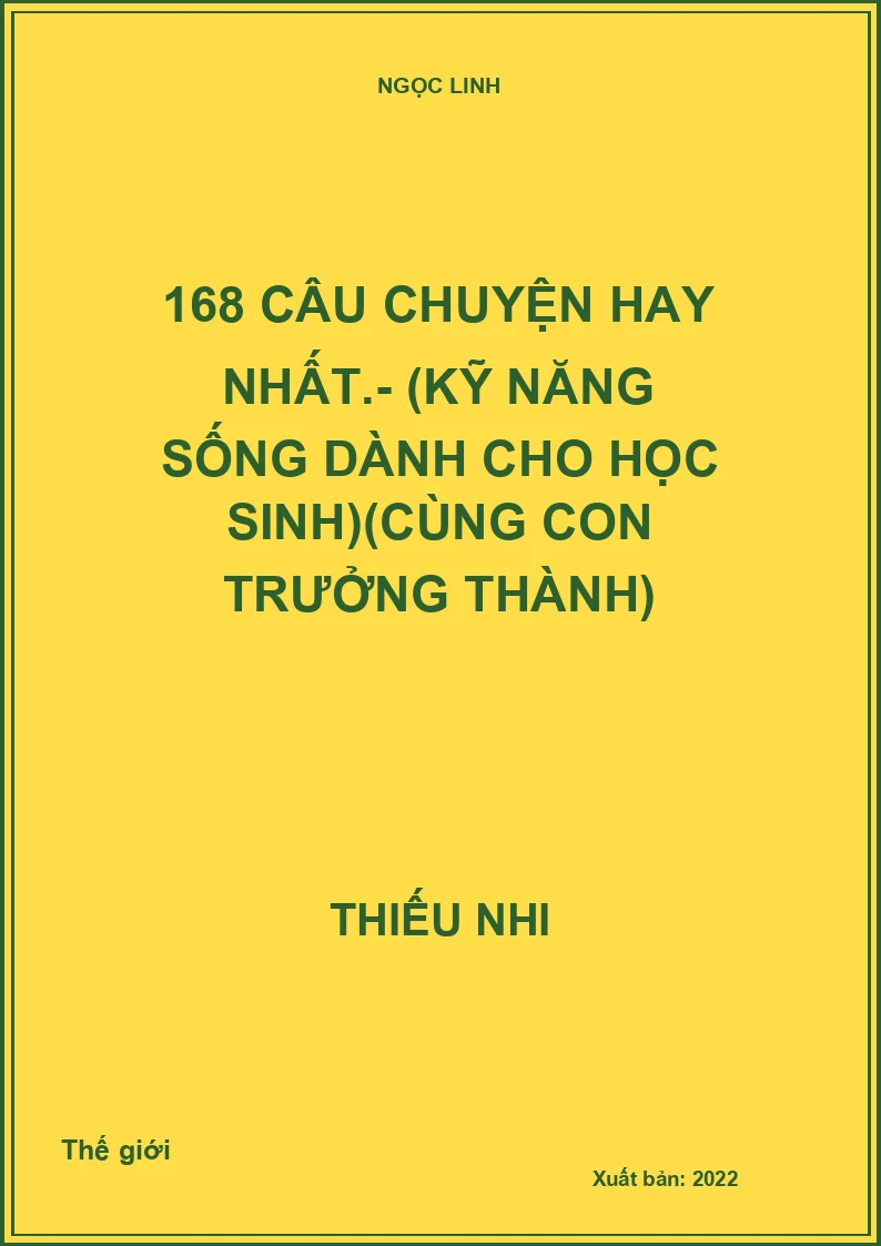 168 câu chuyện hay nhất.- (Kỹ năng sống dành cho học sinh)(Cùng con trưởng thành)