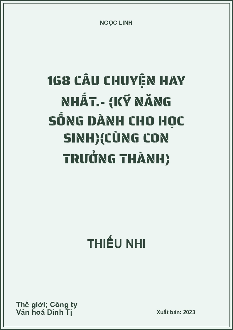 168 câu chuyện hay nhất.- (Kỹ năng sống dành cho học sinh)(Cùng con trưởng thành)