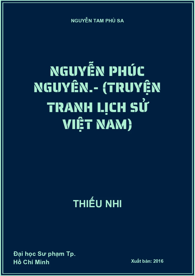 Nguyễn Phúc Nguyên.- (Truyện tranh lịch sử Việt Nam)