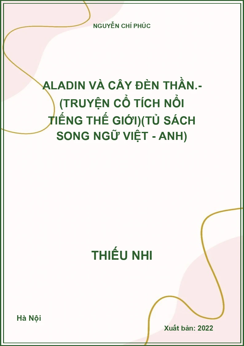 Aladin và cây đèn thần.- (Truyện cổ tích nổi tiếng thế giới)(Tủ sách Song ngữ Việt - Anh)