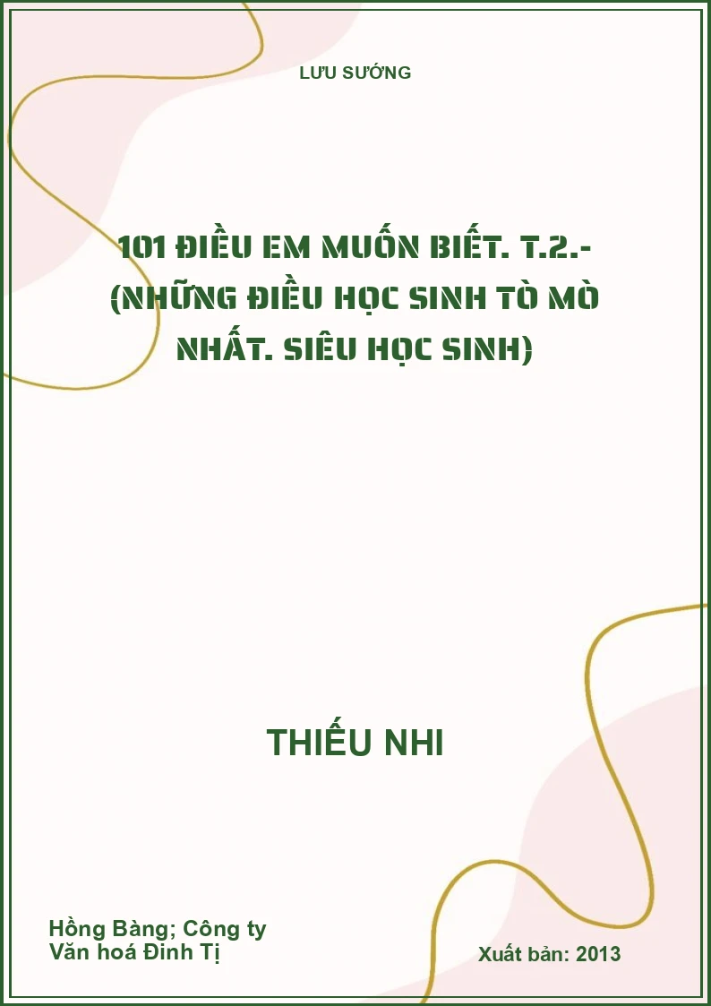 101 điều em muốn biết. T.2.- (Những điều học sinh tò mò nhất. Siêu học sinh)