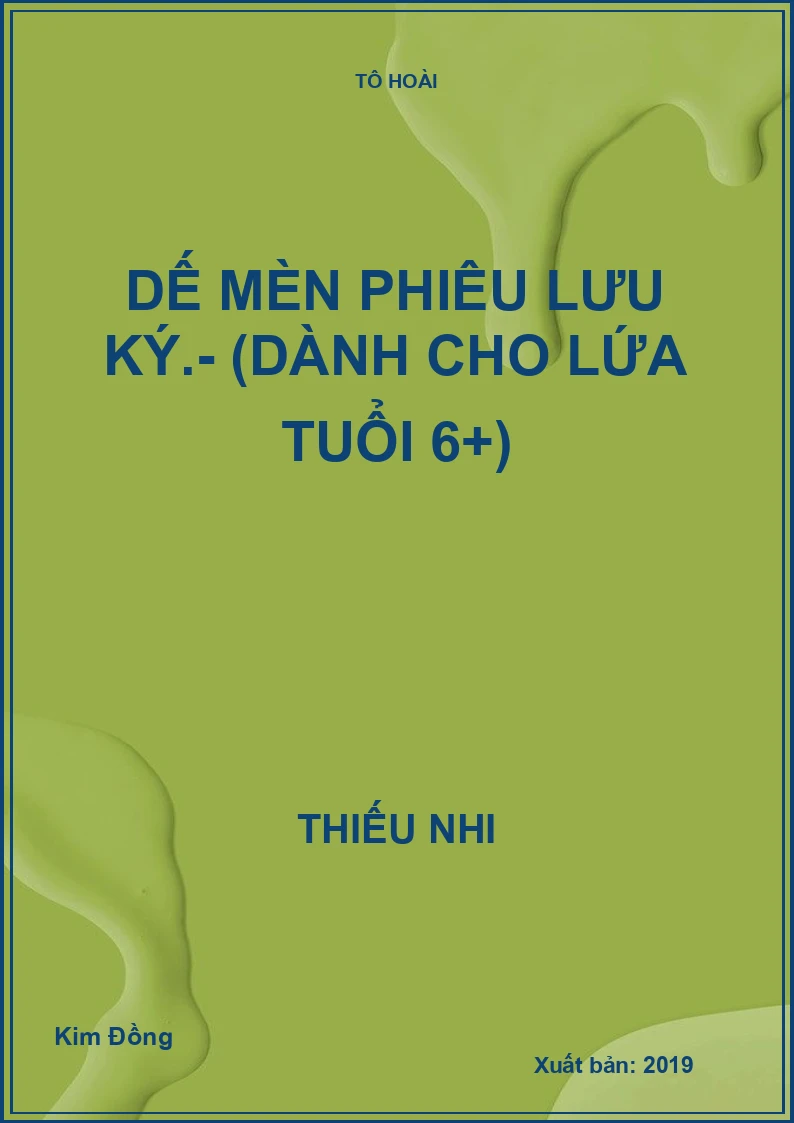 Dế Mèn phiêu lưu ký.- (Dành cho lứa tuổi 6+)