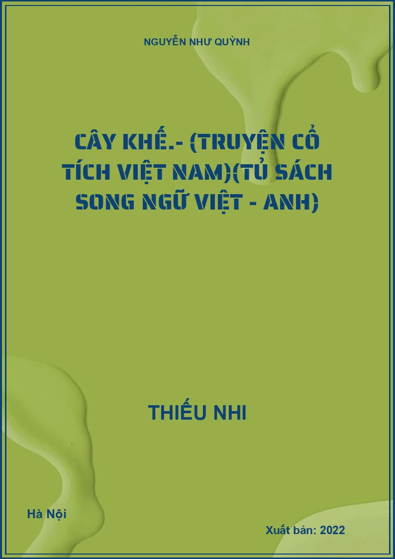 Cây khế.- (Truyện cổ tích Việt Nam)(Tủ sách Song ngữ Việt - Anh)