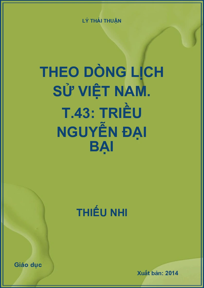 Theo dòng lịch sử Việt Nam. T.43: Triều Nguyễn đại bại