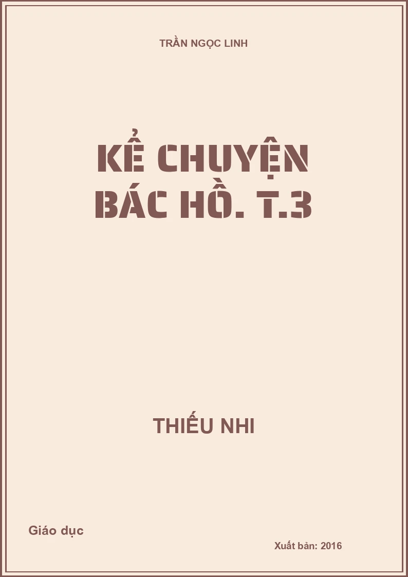 Kể chuyện Bác Hồ. T.3