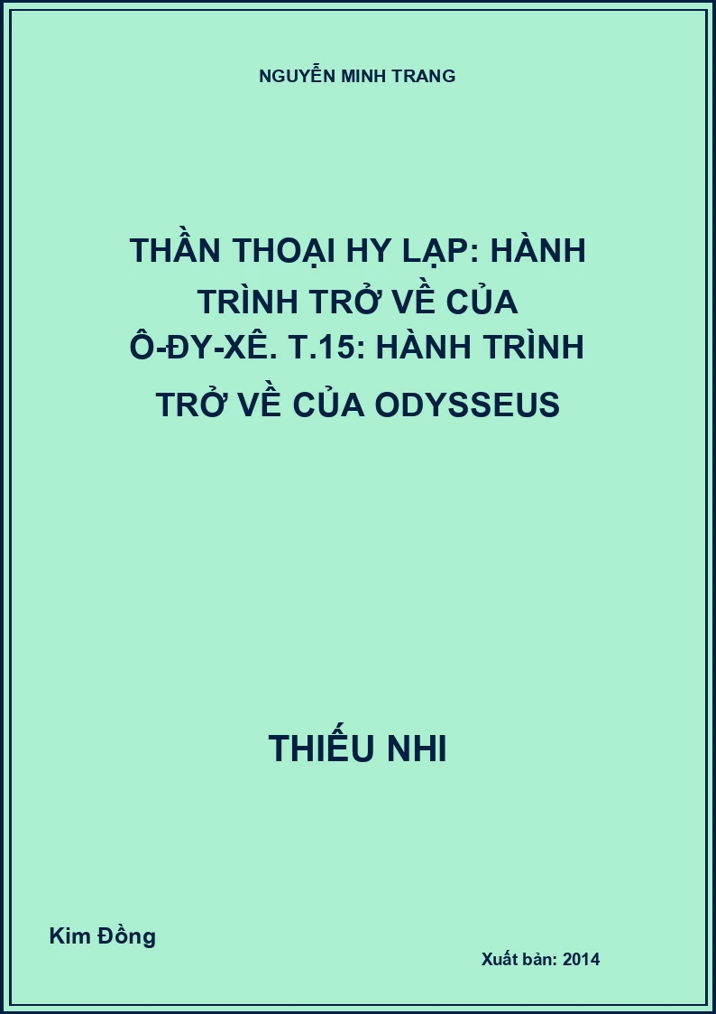 Thần thoại Hy Lạp: Hành trình trở về của Ô-Đy-Xê. T.15: Hành trình trở về của Odysseus