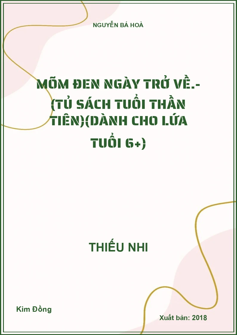 Mõm Đen ngày trở về.- (Tủ sách Tuổi thần tiên)(Dành cho lứa tuổi 6+)