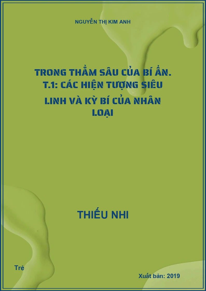 Trong thẳm sâu của bí ẩn. T.1: Các hiện tượng siêu linh và kỳ bí của nhân loại