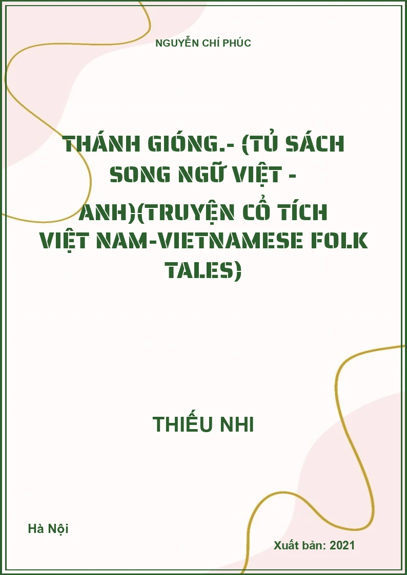 Thánh Gióng.- (Tủ sách Song ngữ Việt - Anh)(Truyện cổ tích Việt Nam-Vietnamese folk tales)