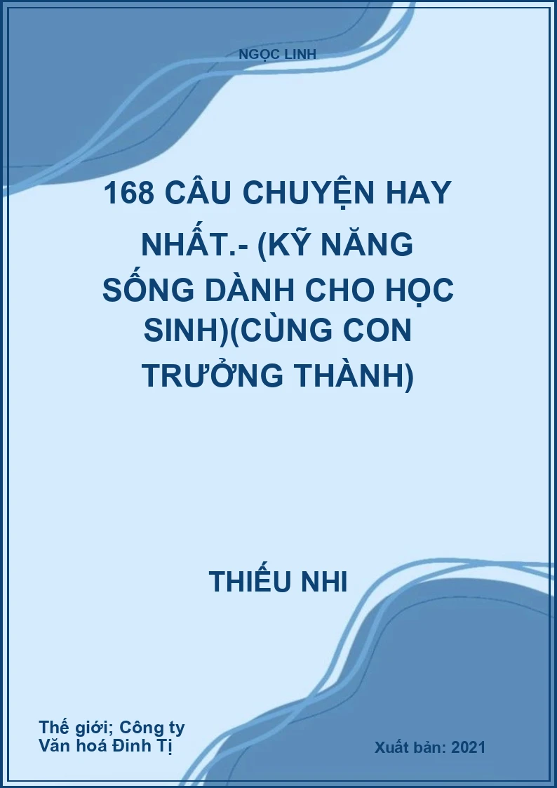 168 câu chuyện hay nhất.- (Kỹ năng sống dành cho học sinh)(Cùng con trưởng thành)