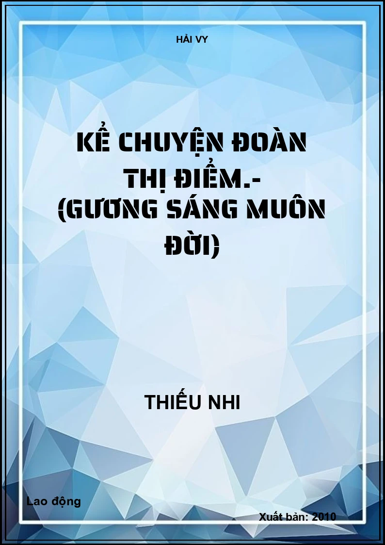 Kể chuyện Đoàn Thị Điểm.- (Gương sáng muôn đời)