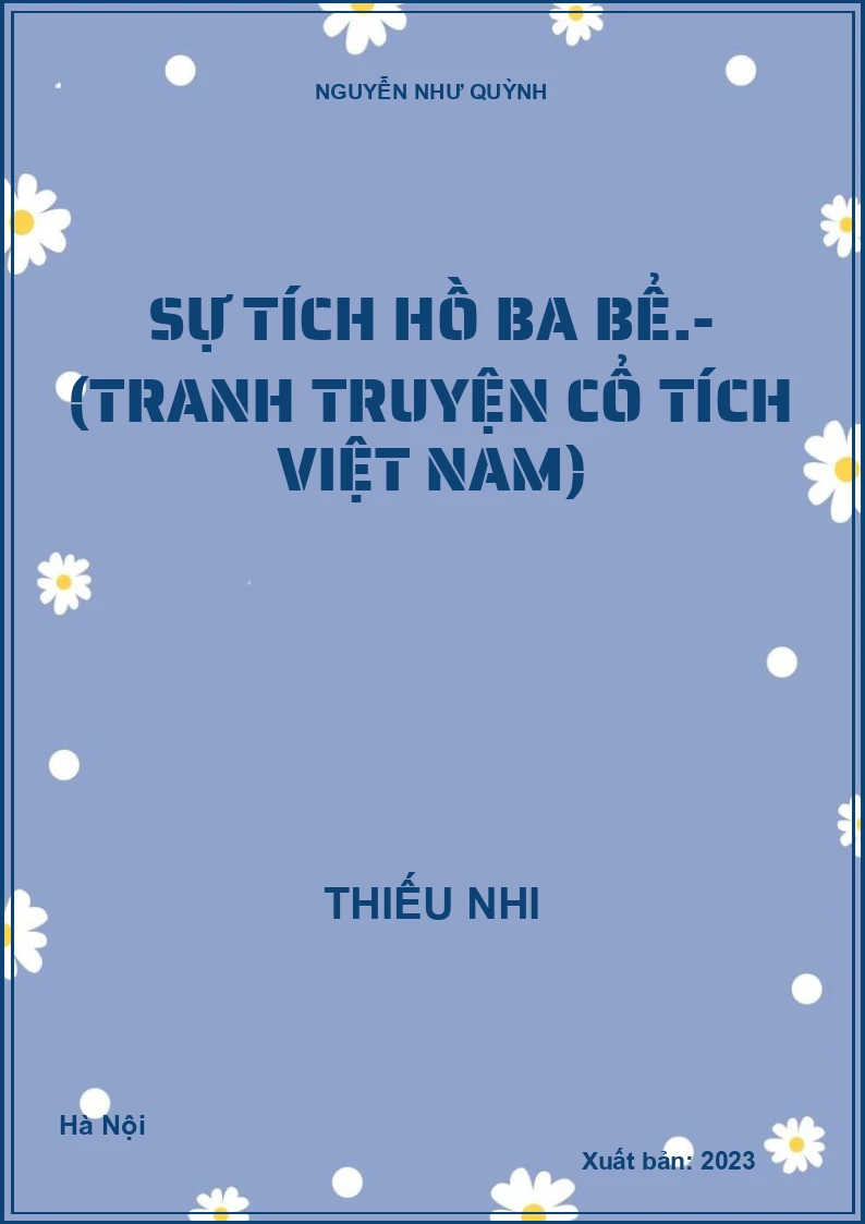 Sự tích Hồ Ba Bể.- (Tranh truyện cổ tích Việt Nam)