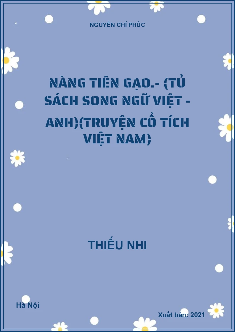 Nàng tiên gạo.- (Tủ sách Song ngữ Việt - Anh)(Truyện cổ tích Việt Nam)