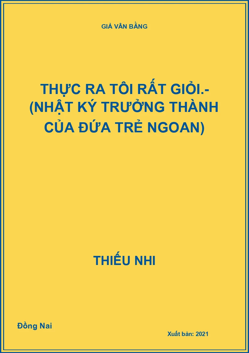 Thực ra tôi rất giỏi.- (Nhật ký trưởng thành của đứa trẻ ngoan)
