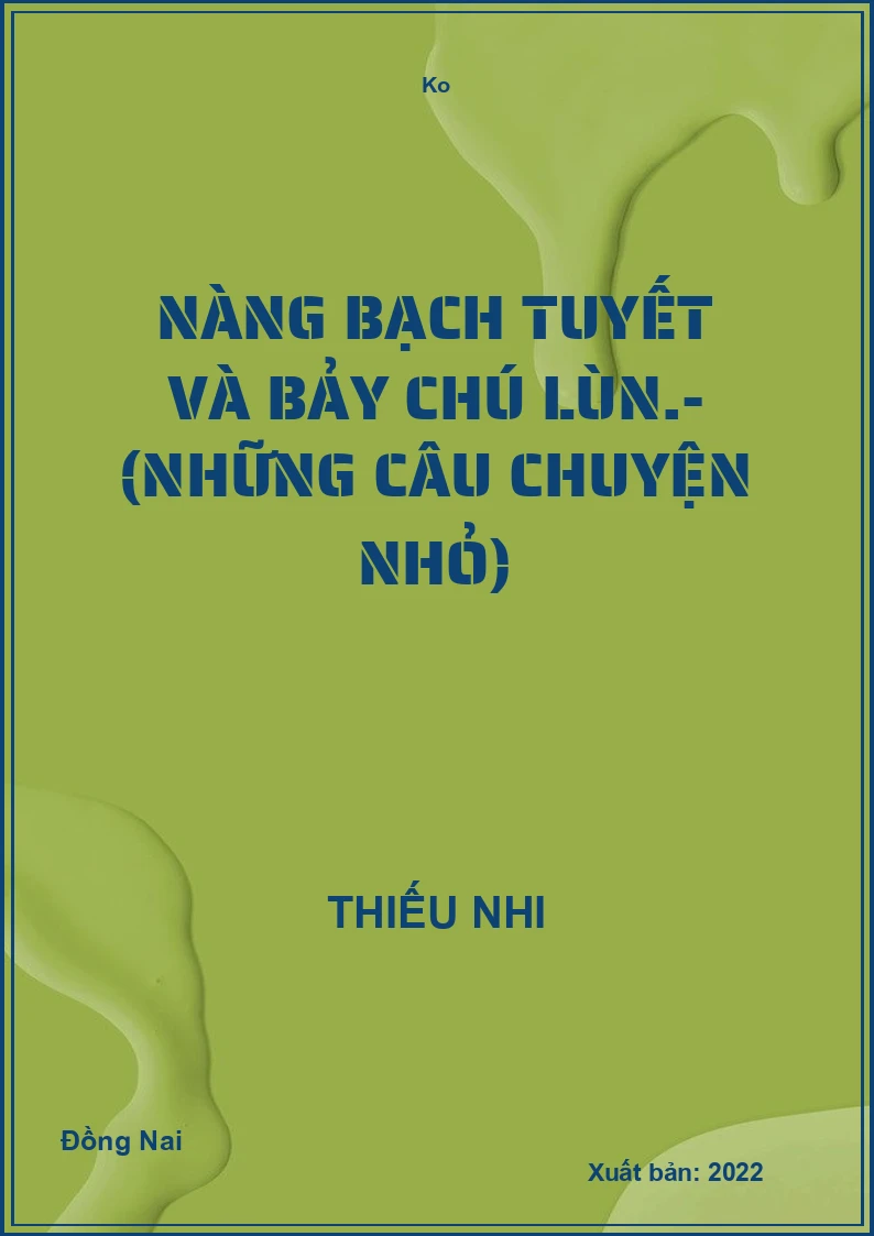 Nàng Bạch Tuyết và bảy chú lùn.- (Những câu chuyện nhỏ)