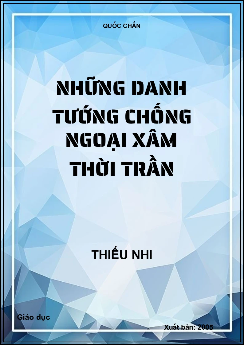Những danh tướng chống ngoại xâm thời Trần