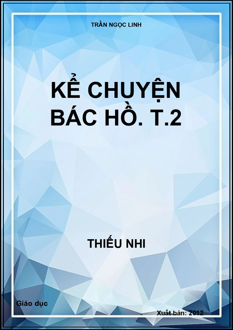 Kể chuyện Bác Hồ. T.2