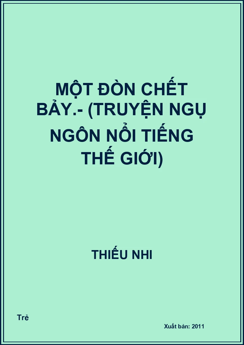 Một đòn chết bảy.- (Truyện ngụ ngôn nổi tiếng thế giới)