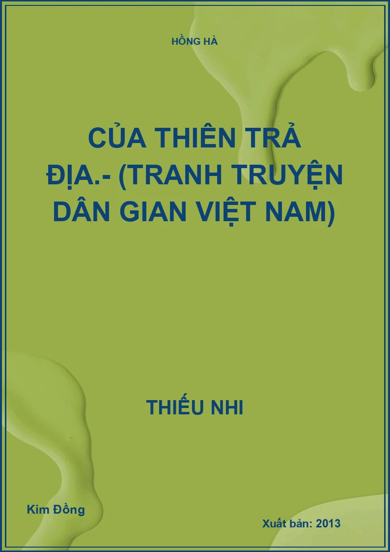 Của thiên trả địa.- (Tranh truyện dân gian Việt Nam)