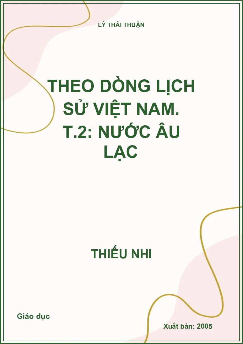 Theo dòng lịch sử Việt Nam. T.2: Nước Âu Lạc