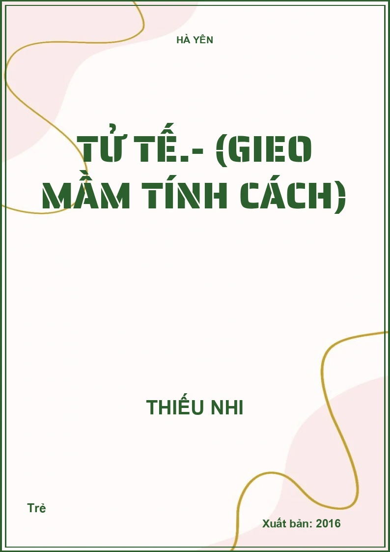 Tử tế.- (Gieo mầm tính cách)