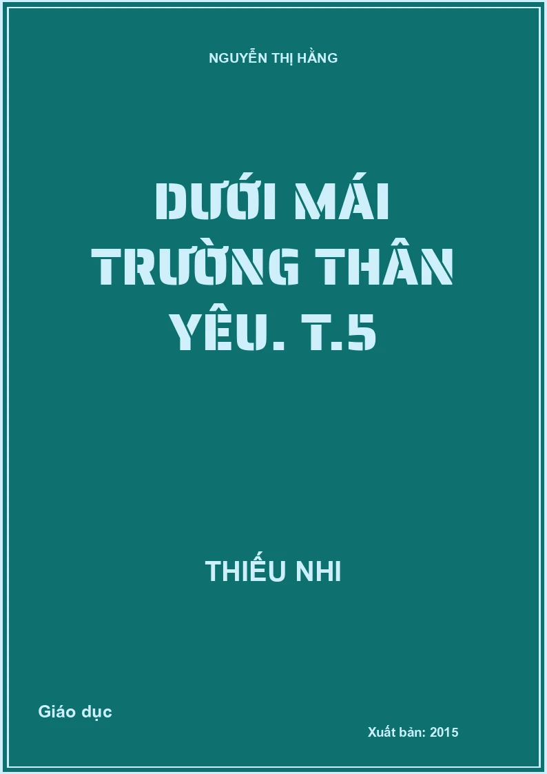 Dưới mái trường thân yêu. T.5