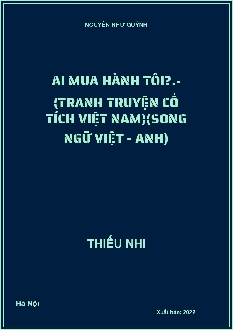 Ai mua hành tôi?.- (Tranh truyện cổ tích Việt Nam)(Song ngữ Việt - Anh)