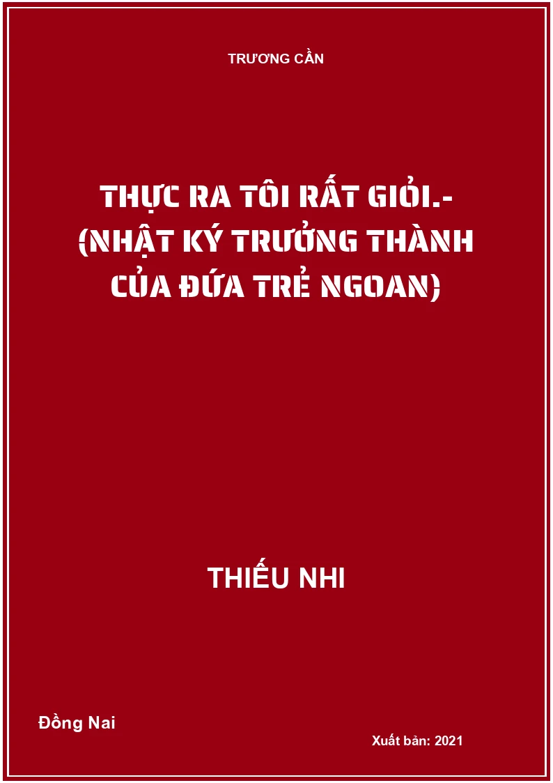 Thực ra tôi rất giỏi.- (Nhật ký trưởng thành của đứa trẻ ngoan)