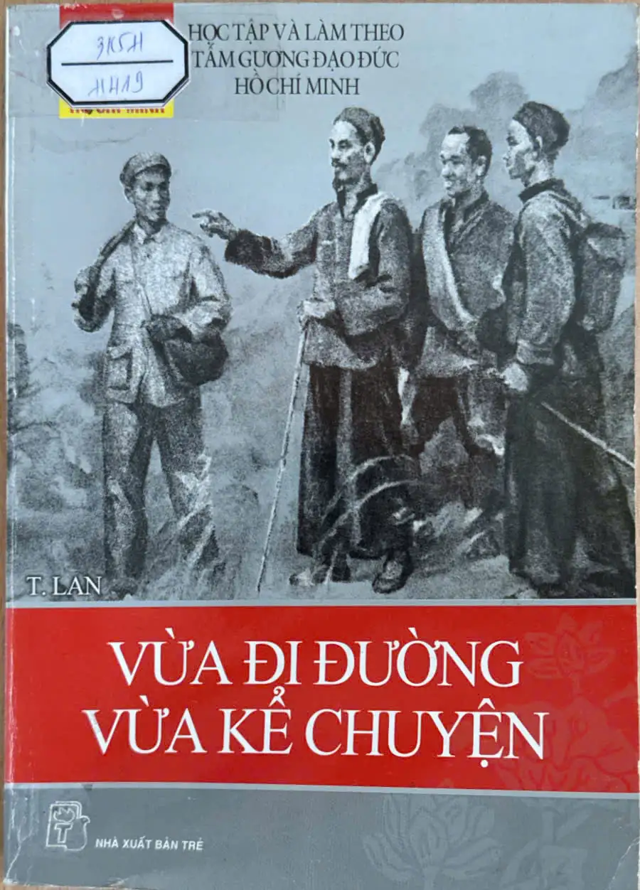 Học tập và làm theo tấm gương đạo đức Hồ Chí Minh - Vừa đi đường vừa kể chuyện