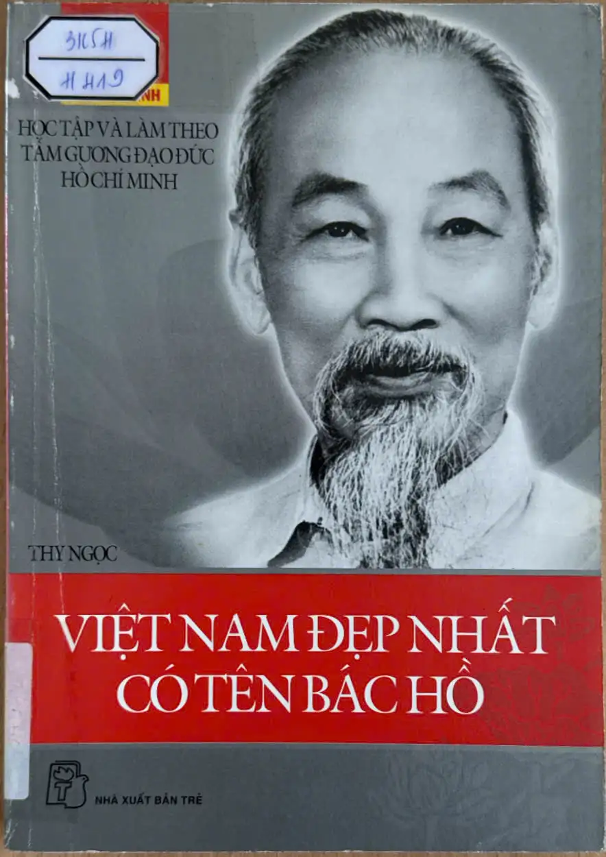 Học tập và làm theo tấm gương đạo đức Hồ Chí Minh - Việt Nam đẹp nhất có tên Bác Hồ