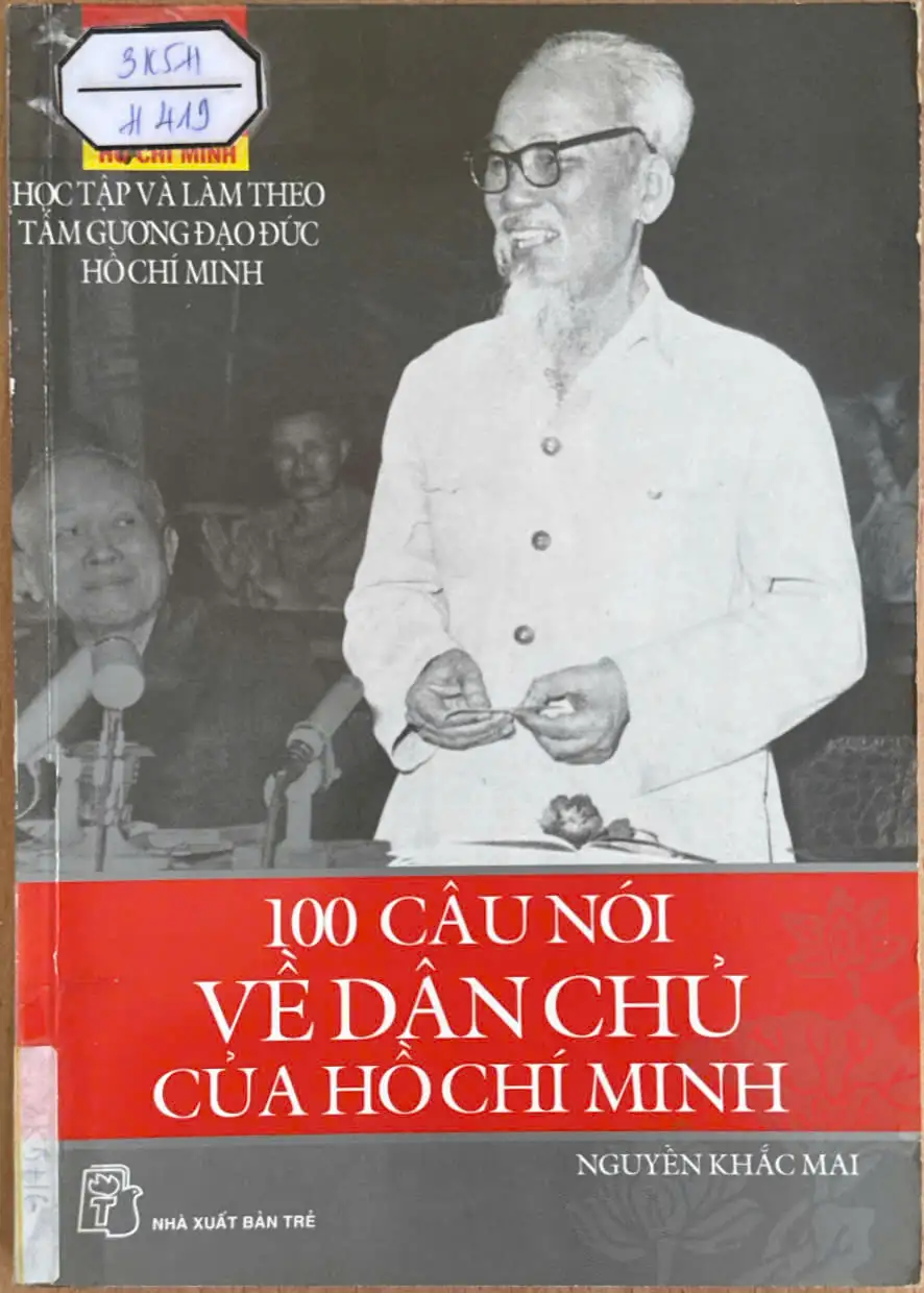 Học tập và làm theo tấm gương đạo đức Hồ Chí Minh - 100 câu nói về dân chủ của HCM