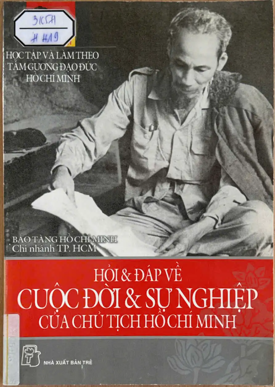 Học tập và làm theo tấm gương đạo đức Hồ Chí Minh - Hỏi và đáp về cuộc đời và sự nghiệp HCM