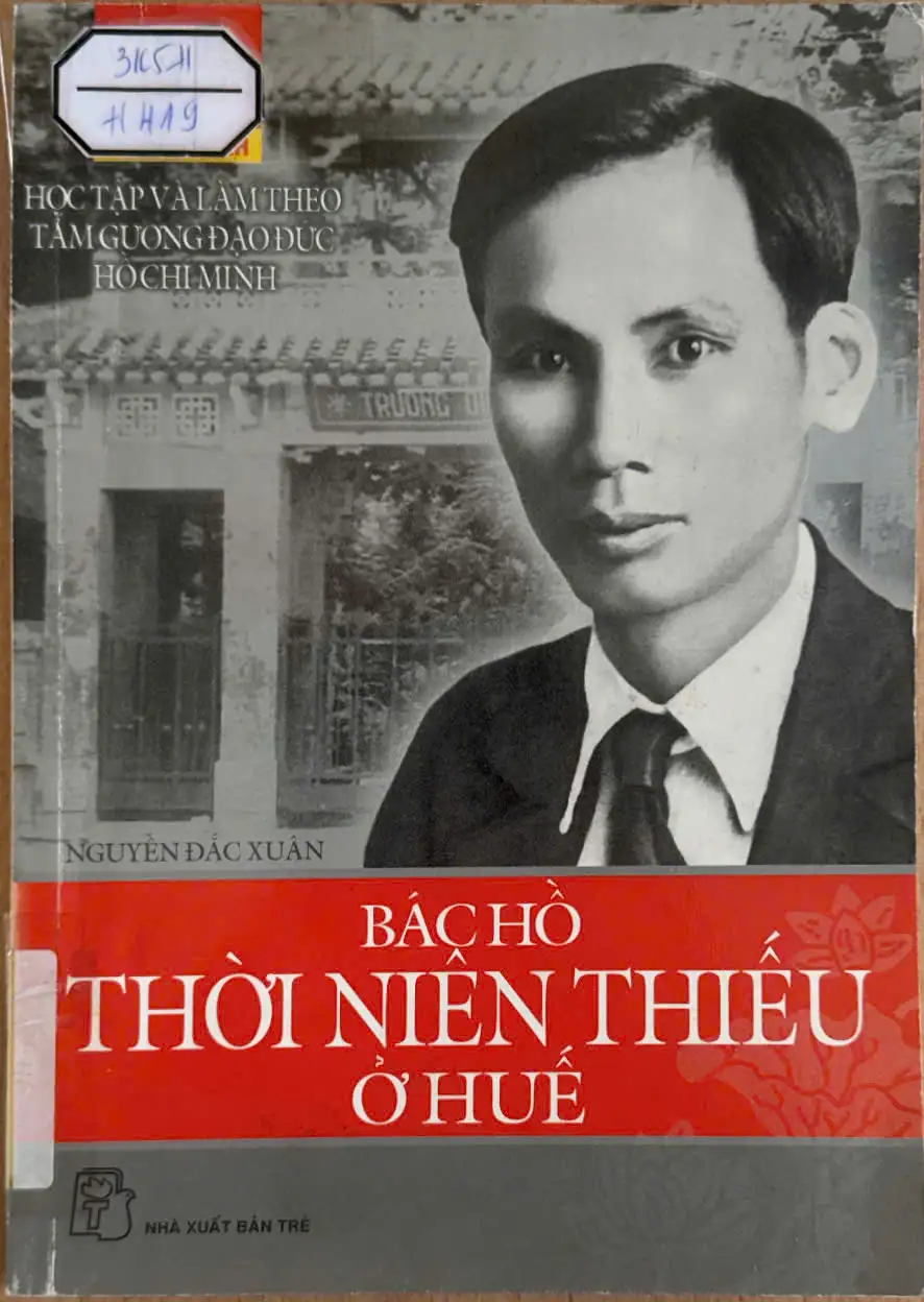 Học tập và làm theo tấm gương đạo đức Hồ Chí Minh - Bác Hồ thời niên thiếu ở Huế