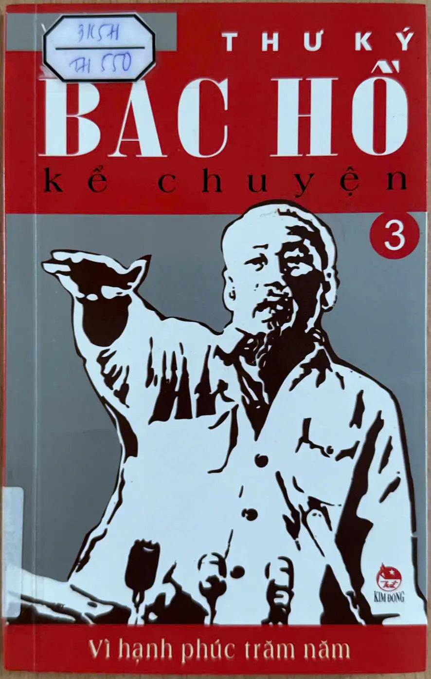 Thư ký Bác Hồ kể chuyện 3 - Vì hạnh phúc trăm năm