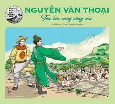 Hào kiệt đất phương nam-Nguyễn Văn Thoại tên lưu cùng sông núi
