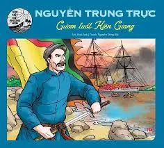 Hào kiệt đất phương nam-Nguyễn Trung Trực gươm tuốt Kiên Giang