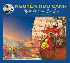 Hào kiệt đất phương nam-Nguyễn Hữu Cảnh người khai sinh Sài Gòn