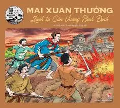 Hào kiệt đất phương nam-Mai Xuân Thưởng lãnh tụ Cần Vương Bình Định