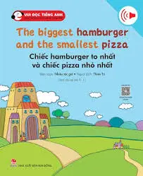 Vui đọc tiếng anh - Chiếc hamburger to nhất và chiếc pizza nhỏ nhất