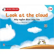 Vui đọc tiếng anh - Hãy ngắm đám mây kia