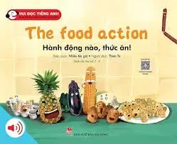 Vui đọc tiếng anh - Hành động nào thức ăn