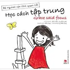 Bé ngoan rèn thói quen tốt - Học cách tập trung