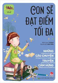 Những câu chuyện truyền cảm hứng - Con sẽ đạt điểm tối đa