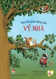 Mái ấm chốn rừng sâu - Về nhà