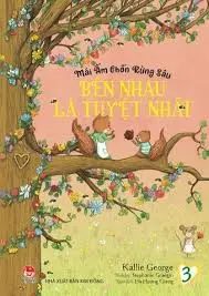 Mái ấm chốn rừng sâu - Bên nhau là tuyệt nhất