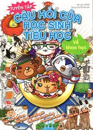 Tuyển tập câu hỏi của học sinh tiểu học - Về khoa học