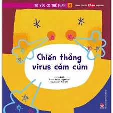 Tớ yêu cơ thể mình - Chiến tháng virut cảm cúm
